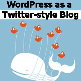 WordPress as a Twitter-style Blog