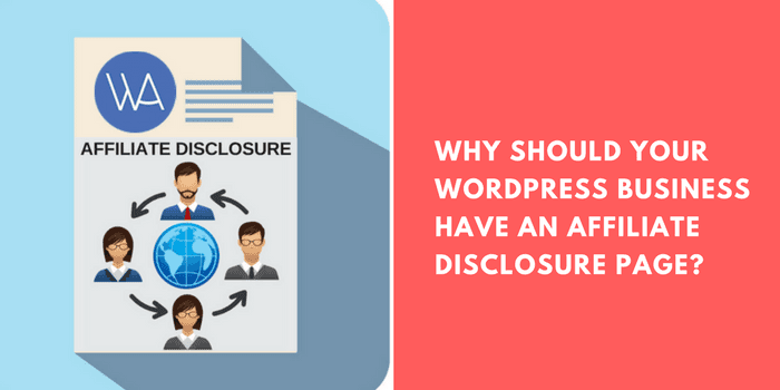 Why Should your WordPress Business have an Affiliate Disclosure page?
