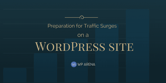 5 Steps to Take in Preparation for Traffic Surges on a WordPress site