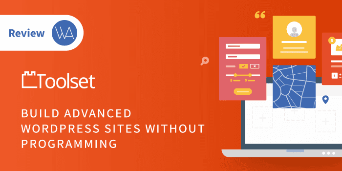 Toolset Review – An All-Purpose Advanced WordPress Enhancer?