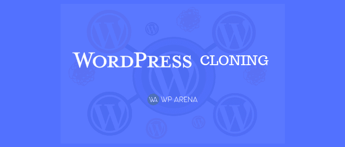 What is cloning WordPress and How to clone the WordPress site