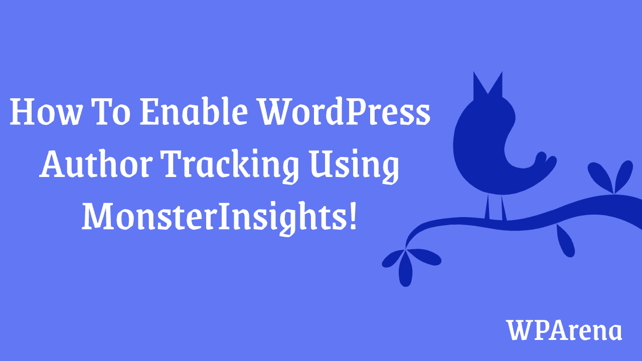 How To Enable WordPress Author Tracking In Google Analytics