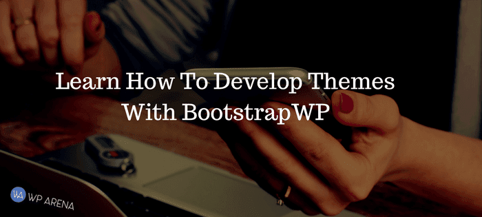 BootstrapWP:  Learn How To Develop A WordPress Theme