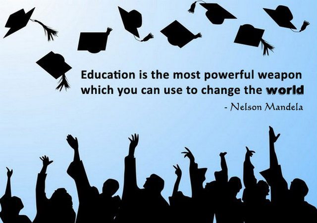 Education is the most powerful weapon