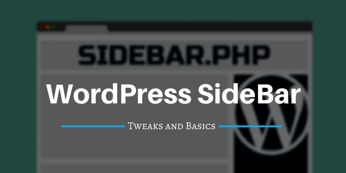 Sidebar Tweaks and Basics To Make Your Theme More Awesome