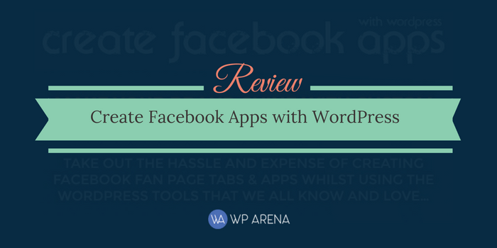 create facebook apps with WordPress review