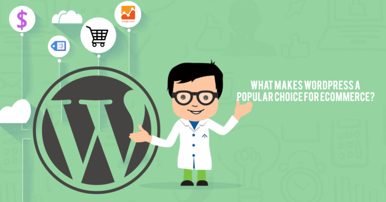 This Is Why You Should Use WordPress for Your Ecommerce Site