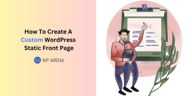How To Create A Custom WordPress Static Front Page
