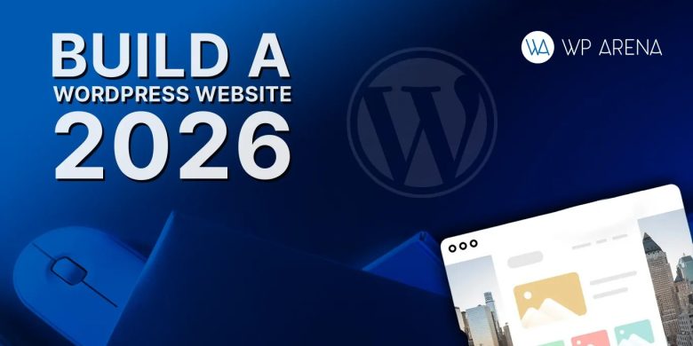How to build a WordPress Website from Scratch in 2026?