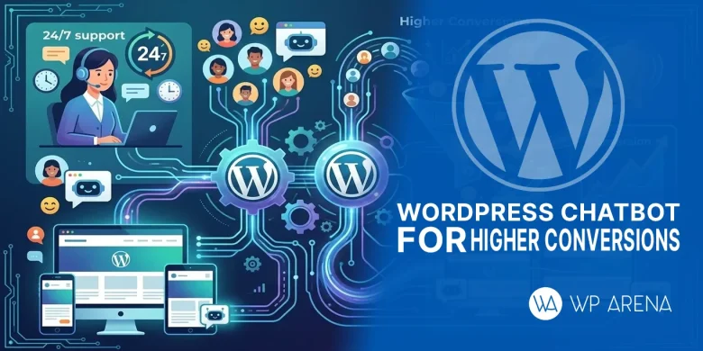 Chatbot WordPress guide for Higher Conversions and 24/7 Support.